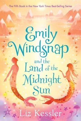 Emily Windsnap and the Land of the Midnight Sun by Kessler, Liz