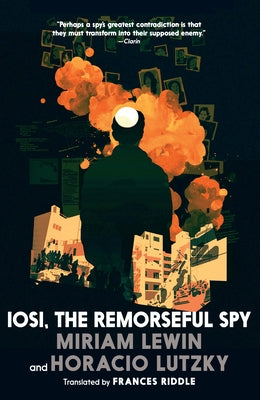 Iosi, the Remorseful Spy by Lewin, Miriam