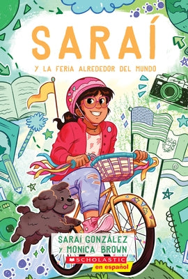 Saraí Y La Feria Alrededor del Mundo (Sarai and the Around the World Fair) by Gonzalez, Sarai