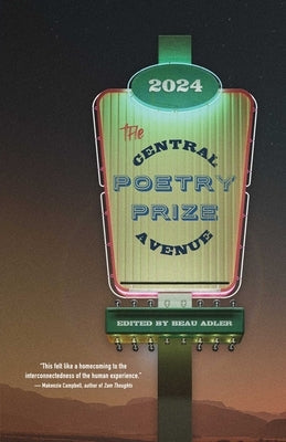 Central Avenue Poetry Prize 2024 by Adler, Beau