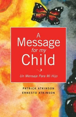 A Message for My Child by Atkinson, Patrick