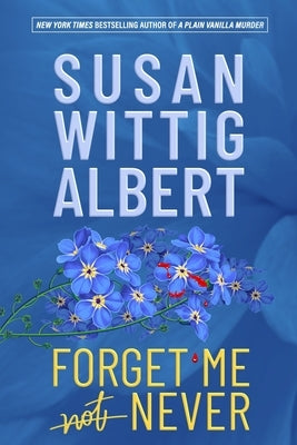 Forget Me Never by Wittig Albert, Susan