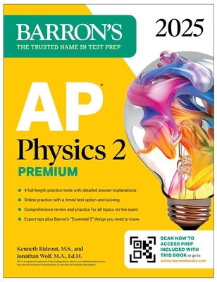 AP Physics 2 Premium, 2025: Prep Book with 4 Practice Tests + Comprehensive Review + Online Practice by Rideout, Kenneth