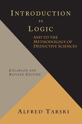 Introduction to Logic and to the Methodology of Deductive Sciences by Tarski, Alfred