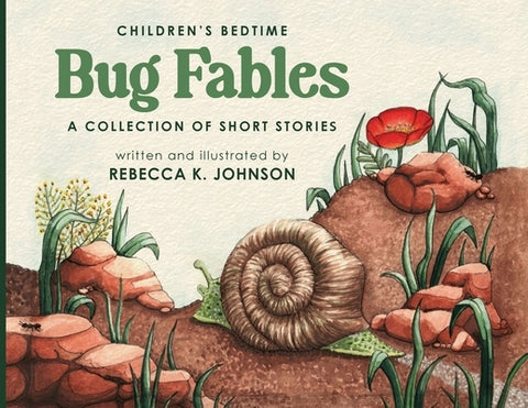 Children's Bedtime Bug Fables: A Collection of Short Stories by Johnson, Rebecca K.