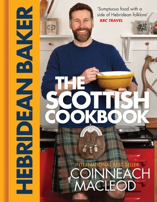 The Hebridean Baker: The Scottish Cookbook by MacLeod, Coinneach