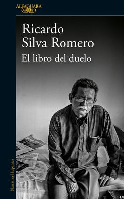 El Libro del Duelo / The Book of Grief by Silva Romero, Ricardo