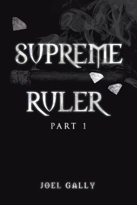 Supreme Ruler Part 1 by Gally, Joel