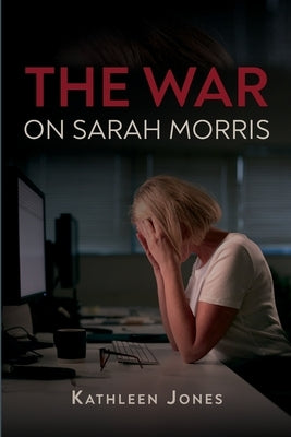 The War on Sarah Morris by Jones, Kathleen