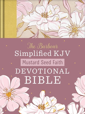 Mustard Seed Faith Devotional Bible--Barbour Skjv [Mustard Yellow Bouquets] by Hudson, Christopher D.