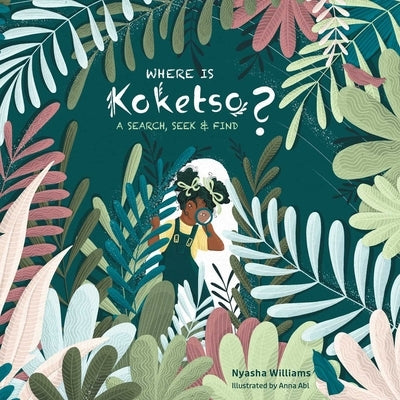 Where Is Koketso?: A Search, Seek & Find by Williams, Nyasha