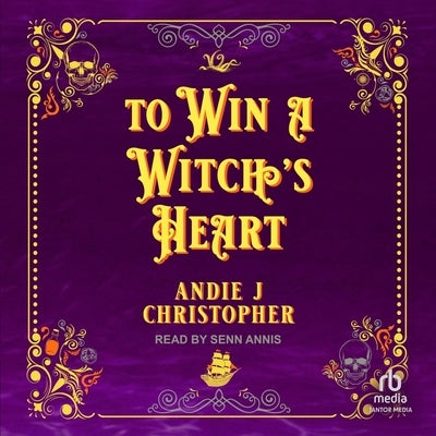 To Win a Witch's Heart by Christopher, Andie J.