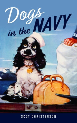 Dogs in the Navy by Christenson, Scot