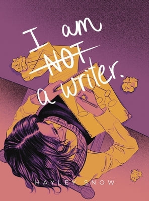 I Am Not A Writer by Snow, Hayley