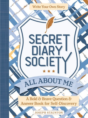 Secret Diary Society All about Me: A Bold & Brave Question & Answer Book for Self-Discovery - Write Your Own Story by Better Day Books