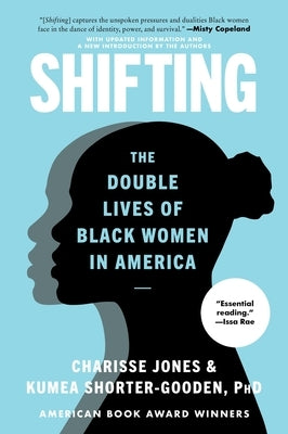 Shifting: The Double Lives of Black Women in America by Jones, Charisse