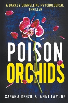 Poison Orchids by Taylor, Anni