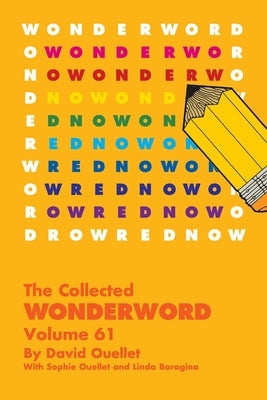 The Collected Wonderword Volume 61 by Ouellet, David