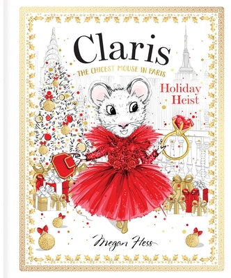 Holiday Heist: Claris: The Chicest Mouse in Paris by Hess, Megan