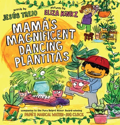 Mamá's Magnificent Dancing Plantitas by Trejo, Jes&#195;&#186;s