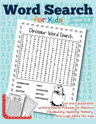 Word Search for kids Ages 5-8 Fun and Educational Word Search Puzzles to Improve Vocabulary, Spelling, Memory and Logic skills for kids by Teaching Little Learners Press