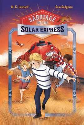 Sabotage on the Solar Express: Adventures on Trains #5 by Leonard, M. G.