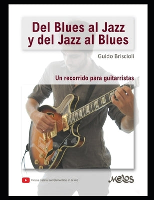 Del Blues al Jazz: Un recorrido para guitarristas by Briscioli, Guido