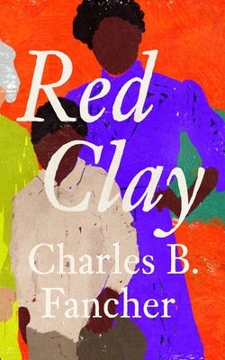 Red Clay by Fancher, Charles B.