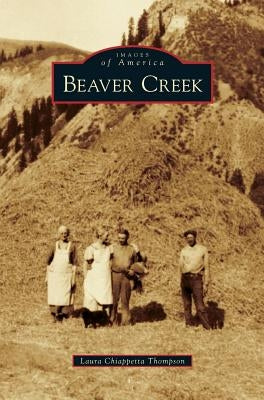 Beaver Creek by Thompson, Laura Chiappetta