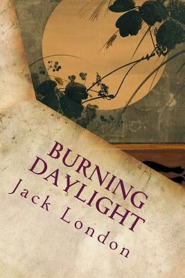 Burning Daylight by Jack London