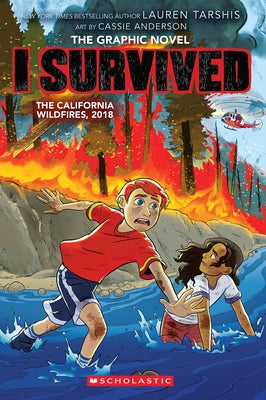 I Survived the California Wildfires, 2018 (I Survived Graphic Novel #13): Volume 13 by Tarshis, Lauren