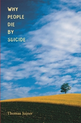 Why People Die by Suicide by Joiner, Thomas