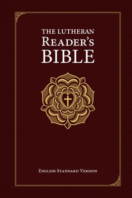 The Lutheran Reader's Bible by Palmer, Wayne