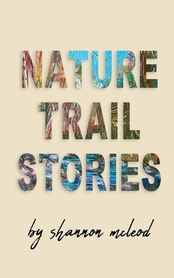 Nature Trail Stories by McLeod, Shannon