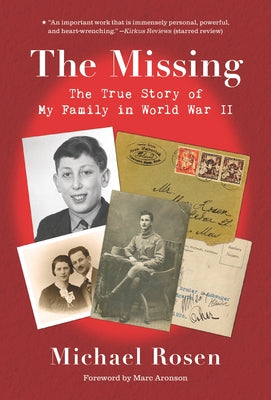 The Missing: The True Story of My Family in World War II by Rosen, Michael