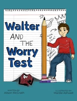 Walter and the Worry Test by McGrath, Alison R.