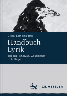 Handbuch Lyrik: Theorie, Analyse, Geschichte by Lamping, Dieter