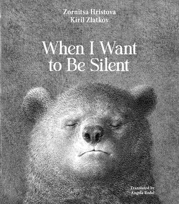 When I Want to Be Silent by Hristova, Zornitsa