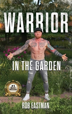 Warrior in the Garden by Eastman, Rob