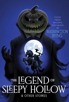 The Legend of Sleepy Hollow & Other Stories by Irving, Washington