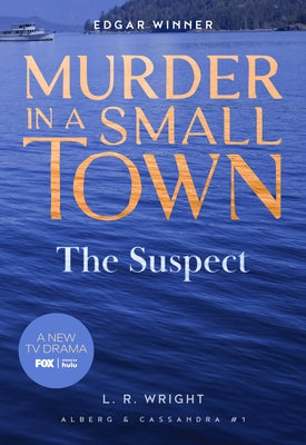 The Suspect: Murder in a Small Town by Wright, L. R.