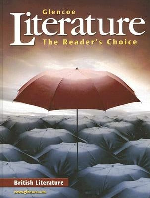 Glencoe Literature: The Readers Choice: British Literature by McGraw-Hill/Glencoe