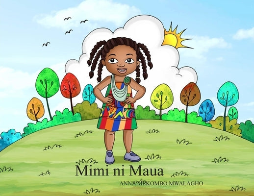 Mimi ni Maua by Mwalagho, Anna M.