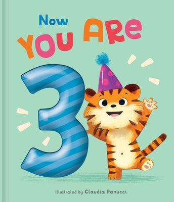 Now You Are 3: A Birthday Book by Ranucci, Claudia