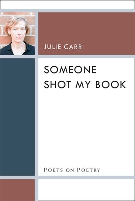 Someone Shot My Book by Carr, Julie