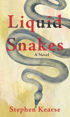 Liquid Snakes by Kearse, Stephen