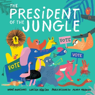 The President of the Jungle by Rodrigues, Andr?