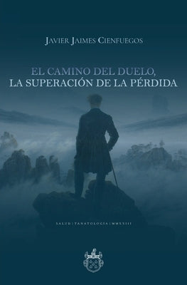 El camino del duelo, la superación de la pérdida by Ojeda, Antonio