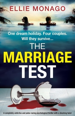 The Marriage Test: A completely addictive and pulse-racing psychological thriller with a shocking twist by Monago, Ellie