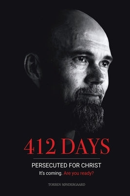 412 Days: Persecuted for Christ by Sondergaard, Torben